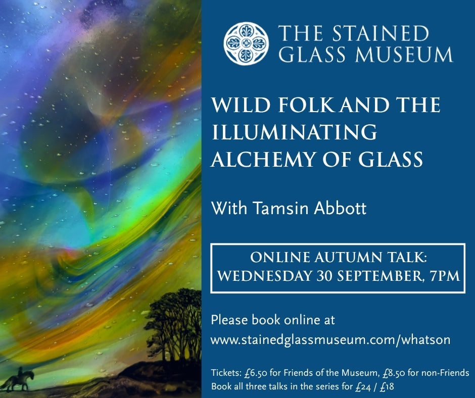 Wild Folk and the illuminating Alchemy of Glass with Tamsin Abbott - Wednesday 30 September