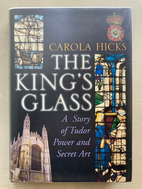 The King's Glass - A Story of Tudor Power and Secret Art