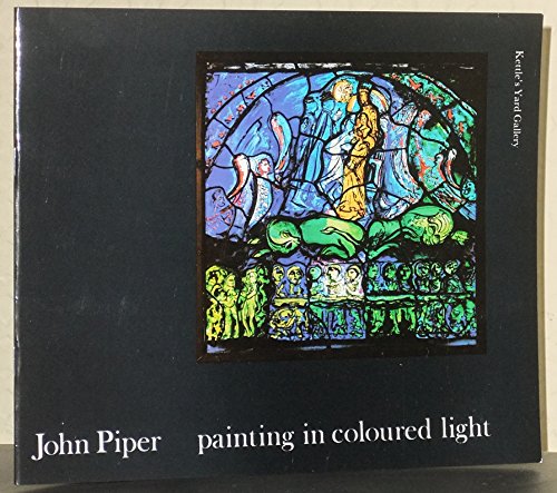 John Piper - Painting in Coloured Light