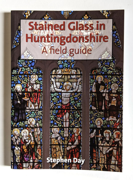 Stained Glass in Huntingdonshire: A Field Guide